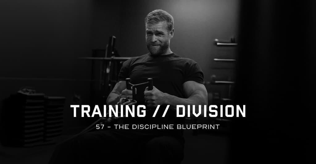 Training Division 57: Discipline Over Motivation (Redux)